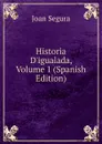 Historia D.igualada, Volume 1 (Spanish Edition) - Joan Segura