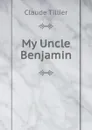 My Uncle Benjamin - Claude Tillier