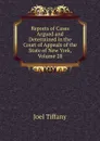 Reports of Cases Argued and Determined in the Court of Appeals of the State of New York, Volume 28 - Joel Tiffany