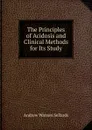 The Principles of Acidosis and Clinical Methods for Its Study - Andrew Watson Sellards