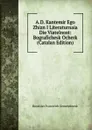 A.D. Kantemir Ego Zhizn I Literaturnaia Die Viatelnost: Bografichesk Ocherk (Catalan Edition) - Rostislav Ivanovich Sementkovsk