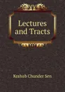Lectures and Tracts - Keshub Chunder Sen