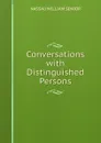 Conversations with Distinguished Persons - Nassau William Senior