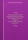 Conversations with Distinguished Persons During the Second Empire, from 1860 to 1863, Volume 1 - Nassau William Senior