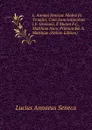 L. Annaei Senecae Medea Et Troades, Cum Annotationibus I.F. Gronovii, E Museo F.C. Matthiae Nunc Primum Ed. A. Matthiae (Italian Edition) - Seneca the Younger