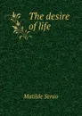 The desire of life - Serao Matilde
