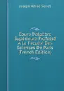 Cours D.algebre Superieure Professe A La Faculte Des Sciences De Paris (French Edition) - Joseph Alfred Serret