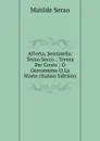 All.erta, Sentinella: Terno Secco ; Trenta Per Cento ; O Giovannino O La Morte (Italian Edition) - Serao Matilde
