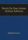 Storia De Due Anime (Italian Edition) - Serao Matilde
