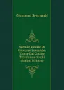 Novelle Inedite Di Giovanni Sercambi: Tratte Dal Codice Trivulziano Cxciii (Italian Edition) - Giovanni Sercambi