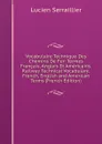 Vocabulaire Technique Des Chemins De Fer: Termes Francais, Anglais Et Americains. Railway Technical Vocabulary; French, English and American Terms (French Edition) - Lucien Serraillier