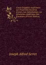 Cours D.algebre Superieure: Les Proprietes Nombres Entiers. Les Substitutions. La Resolution Algebrique Des Equations (French Edition) - Joseph Alfred Serret