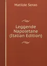 Leggende Napoletane (Italian Edition) - Serao Matilde