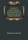 Lettere E Dissertazioni Numismatiche Di Domenico Sestini (Italian Edition) - Domenico Sestini