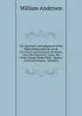 The Speeches and Judgement of the Right Honourable the Lords of Council and Session in Scotland: Upon the Important Cause, His Grace George-James Duke . Against Archibald Douglas . Defender - William Anderson