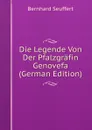 Die Legende Von Der Pfalzgrafin Genovefa (German Edition) - Bernhard Seuffert