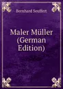 Maler Muller (German Edition) - Bernhard Seuffert