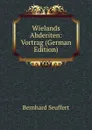 Wielands Abderiten: Vortrag (German Edition) - Bernhard Seuffert