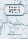 The earl.s daughter Volume 2 - Sewell William 1804-1874