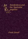 Swedenborg and the .Sapientia angelica. - Frank Sewall
