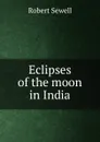 Eclipses of the moon in India - Robert Sewell
