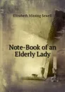 Note-Book of an Elderly Lady - Elizabeth Missing Sewell