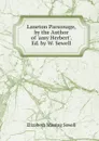 Laneton Parsonage, by the Author of .amy Herbert.. Ed. by W. Sewell - Elizabeth Missing Sewell