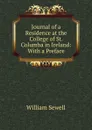 Journal of a Residence at the College of St. Columba in Ireland: With a Preface - William Sewell