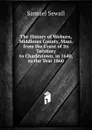 The History of Woburn, Middlesex County, Mass. from the Grant of Its Territory to Charlestown, in 1640, to the Year 1860 - Samuel Sewall