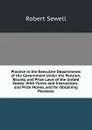 Practice in the Executive Departments of the Government Under the Pension, Bounty, and Prize Laws of the United States: With Forms and Instructions . and Prize Money, and for Obtaining Pensions - Robert Sewell