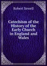 Catechism of the History of the Early Church in England and Wales - Robert Sewell