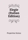 Elegie (Italian Edition) - Propertius Sextus