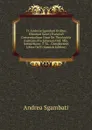 Fr. Andreae Sgambati Ordinis Minorum Sancti Francisci Conventualium Opus De Theologicis Institutis Pro Juvenum Ord. Min. Instructione: T. Xi. . Complectens Libros De B (Spanish Edition) - Andrea Sgambati