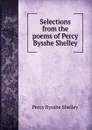 Selections from the poems of Percy Bysshe Shelley - Shelley Percy Bysshe