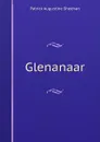 Glenanaar - Patrick Augustine Sheehan