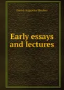 Early essays and lectures - Patrick Augustine Sheehan