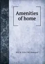 Amenities of home - M E. W. 1826-1903 Sherwood