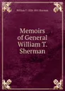 Memoirs of General William T. Sherman - William T. 1820-1891 Sherman