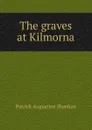The graves at Kilmorna - Patrick Augustine Sheehan