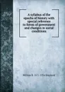 A syllabus of the epochs of history with special reference to forms of government and changes in social conditions - William R. 1871-1934 Shepherd