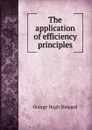 The application of efficiency principles - George Hugh Shepard