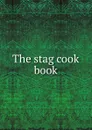 The stag cook book - 