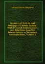 Memoirs of the Life and Writings of Thomas Carlyle: With Personal Reminiscences and Selections from His Private Letters to Numerous Correspondents, Volume 2 - Richard Herne Shepherd