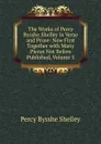 The Works of Percy Bysshe Shelley in Verse and Prose: Now First Together with Many Pieces Not Before Published, Volume 5 - Shelley Percy Bysshe