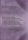 Sheppard.s Precedent of Precedents: Or One General Precedent for Common Assurances by Deeds : Modernized and Adapted to the Principles and Present Practice of Conveyancing - Thomas Walter Williams