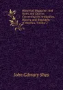 Historical Magazine: And Notes and Queries Concerning the Antiquities, History, and Biography of America, Volume 2 - John Gilmary Shea