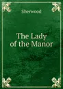 The Lady of the Manor - Sherwood