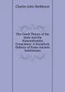 The Greek Theory of the State and the Nonconformist Conscience: A Socialistic Defence of Some Ancient Institutions - Charles John Shebbeare