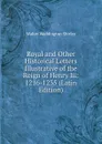 Royal and Other Historical Letters Illustrative of the Reign of Henry Iii: 1216-1235 (Latin Edition) - Walter Waddington Shirley