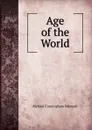 Age of the World - Richard Cunningham Shimeall